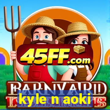 kyle n aoki